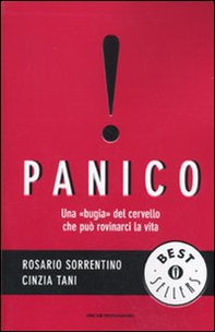 Panico. Una «bugia» del cervello che può rovinarci la vita - Librerie.coop Panico. Una «bugia» del cervello che può rovinarci la vita - Librerie.coop