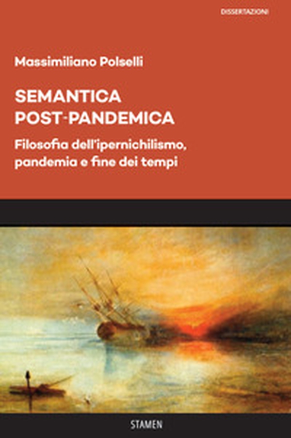 Semantica post-pandemica. Filosofia dell'ipernichilismo, pandemia e fine dei tempi - Librerie.coop Semantica post-pandemica. Filosofia dell'ipernichilismo, pandemia e fine dei tempi - Librerie.coop