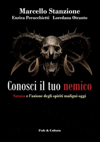 Conosci il tuo nemico. Satana e l'azione degli spiriti maligni oggi - Librerie.coop