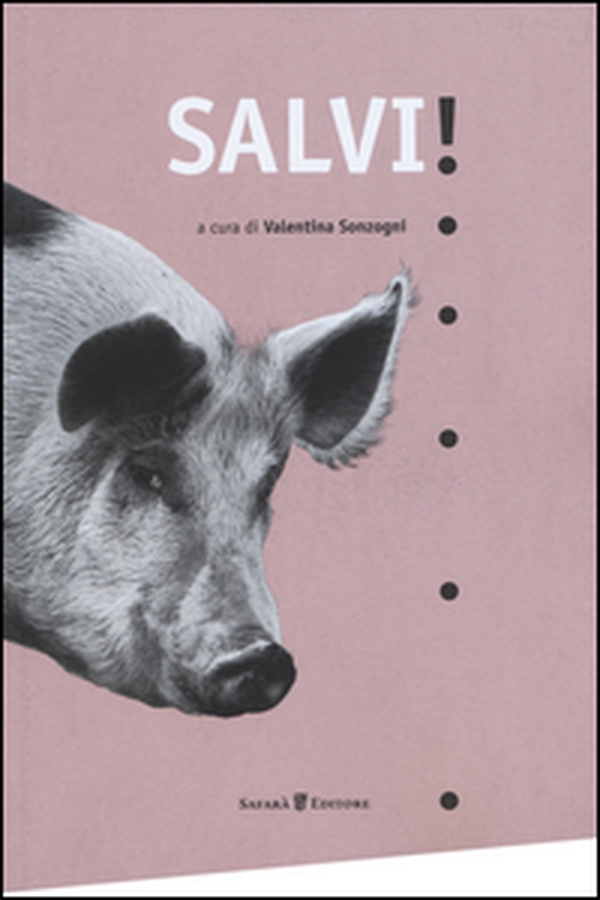 Salvi! Animali, rifugi e libertà - Librerie.coop Salvi! Animali, rifugi e libertà - Librerie.coop