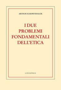 I due problemi fondamentali dell'etica - Librerie.coop