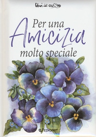 Per un'amicizia molto speciale - Librerie.coop Per un'amicizia molto speciale - Librerie.coop