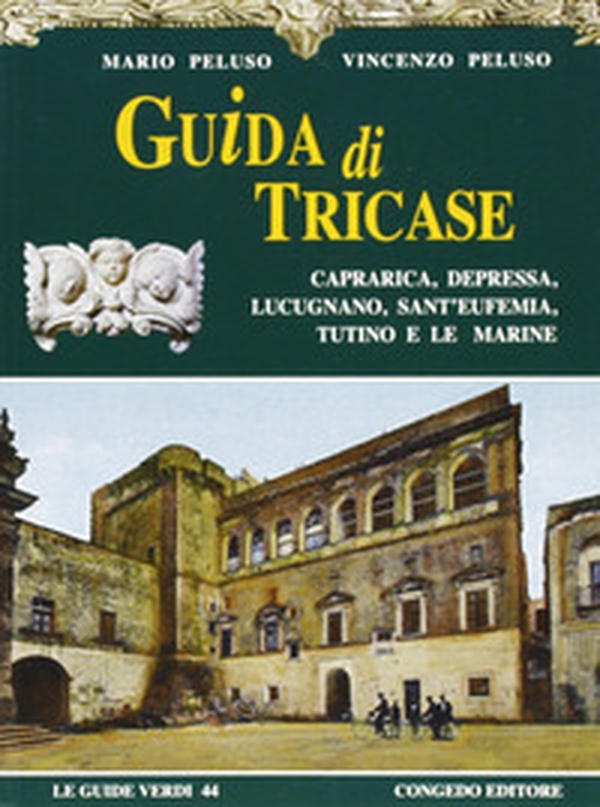 Guida di Tricase, Caprarica, Depressa, Lucugnano, Sant'Eufemia, Tutino e Le Marine - Librerie.coop Guida di Tricase, Caprarica, Depressa, Lucugnano, Sant'Eufemia, Tutino e Le Marine - Librerie.coop