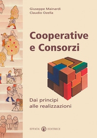 Cooperative e consorzi. Dai principi alle realizzazioni - Librerie.coop