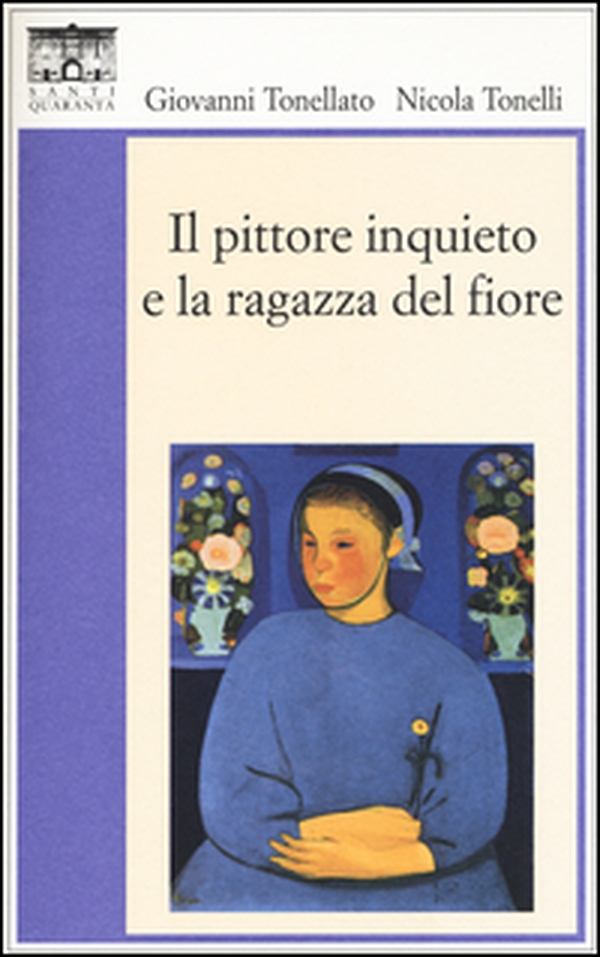 Il pittore inquieto e la ragazza del fiore - Librerie.coop Il pittore inquieto e la ragazza del fiore - Librerie.coop