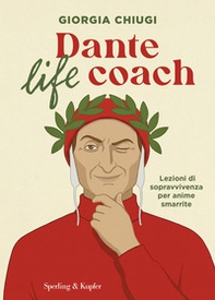 Dante life coach. Lezioni di sopravvivenza per anime smarrite - Librerie.coop