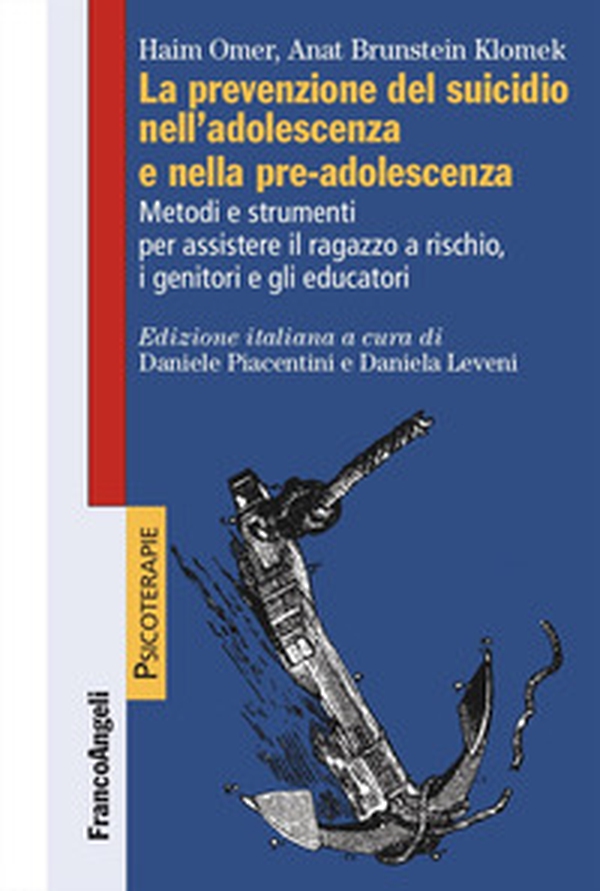 La prevenzione del suicidio nell'adolescenza e nella pre-adolescenza. Metodi e strumenti per assistere il ragazzo a rischio, i genitori e gli educatori - Librerie.coop La prevenzione del suicidio nell'adolescenza e nella pre-adolescenza. Metodi e strumenti per assistere il ragazzo a rischio, i genitori e gli educatori - Librerie.coop