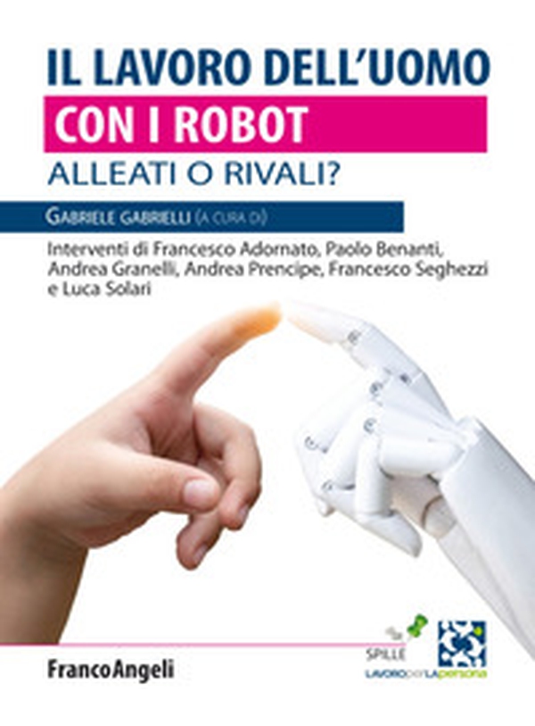Il lavoro dell'uomo con i robot. Alleati o rivali? - Librerie.coop Il lavoro dell'uomo con i robot. Alleati o rivali? - Librerie.coop