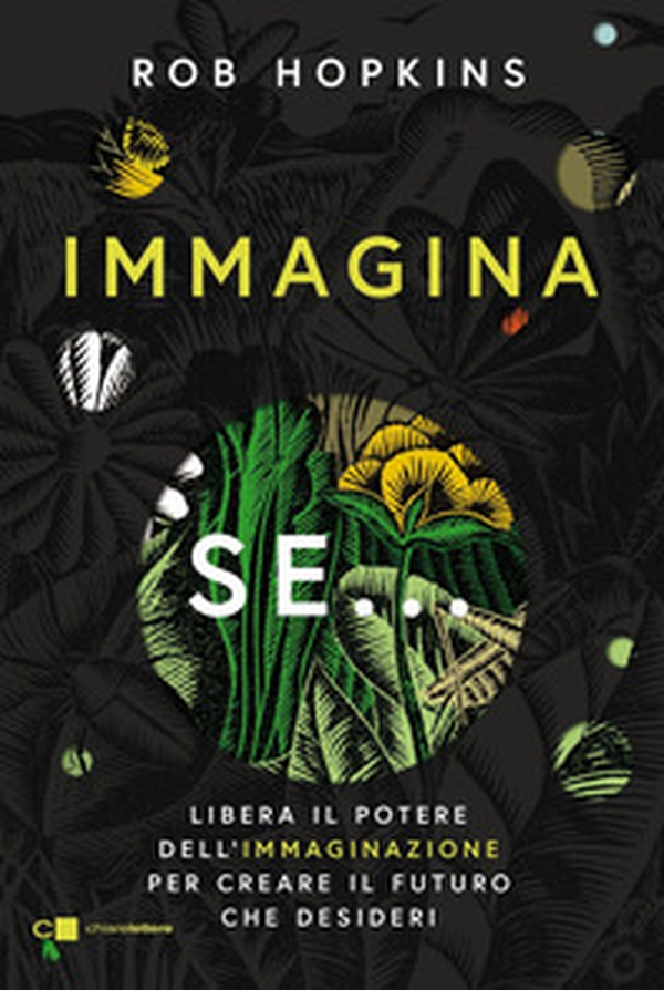 Immagina se... Libera il potere dell'immaginazione per creare il futuro che desideri - Librerie.coop Immagina se... Libera il potere dell'immaginazione per creare il futuro che desideri - Librerie.coop