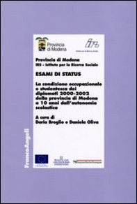 Esami di status. La condizione occupazionale e studentesca dei diplomati 2000-2002 della provincia di Modena a 10 anni dall'autonomia scolastica - Librerie.coop
