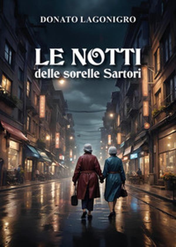 Le notti delle sorelle Sartori - Librerie.coop Le notti delle sorelle Sartori - Librerie.coop