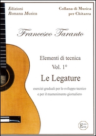 Le Legature. Esercizi graduali per lo sviluppo tecnico e per il mantenimento giornaliero. Elementi di tecnica - Vol. 1 - Librerie.coop