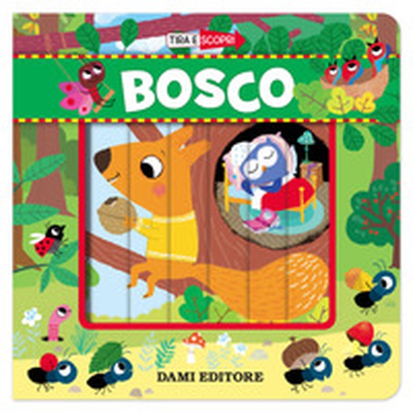 Bosco. Tira e scopri - Librerie.coop Bosco. Tira e scopri - Librerie.coop