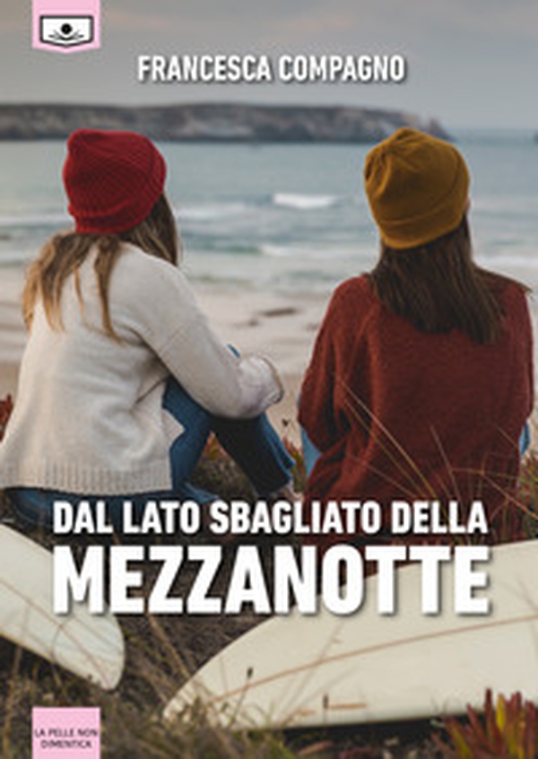 Dal lato sbagliato della mezzanotte - Librerie.coop Dal lato sbagliato della mezzanotte - Librerie.coop