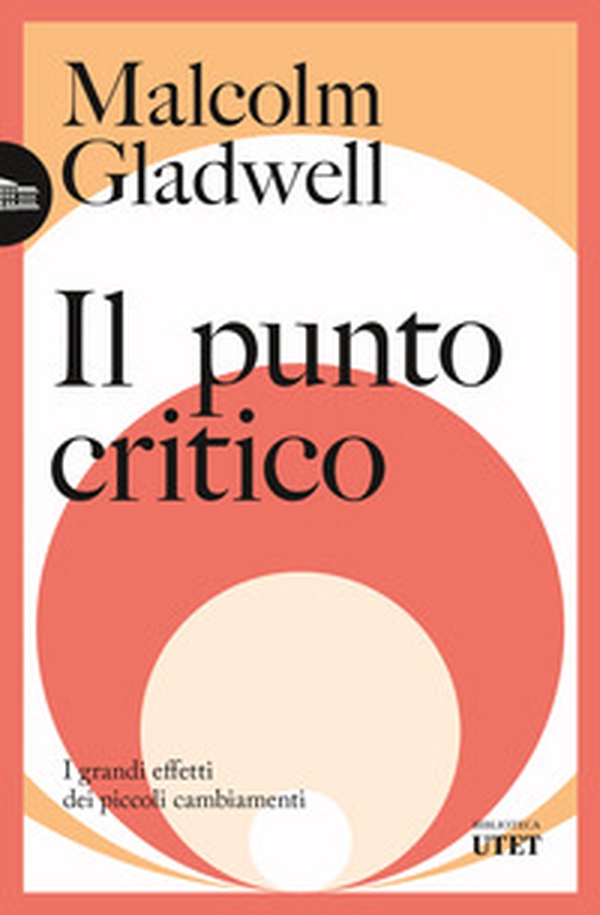 Il punto critico. I grandi effetti dei piccoli cambiamenti - Librerie.coop Il punto critico. I grandi effetti dei piccoli cambiamenti - Librerie.coop