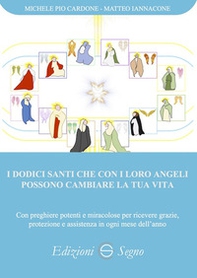 I dodici santi che con i loro angeli possono cambiare la tua vita - Librerie.coop I dodici santi che con i loro angeli possono cambiare la tua vita - Librerie.coop