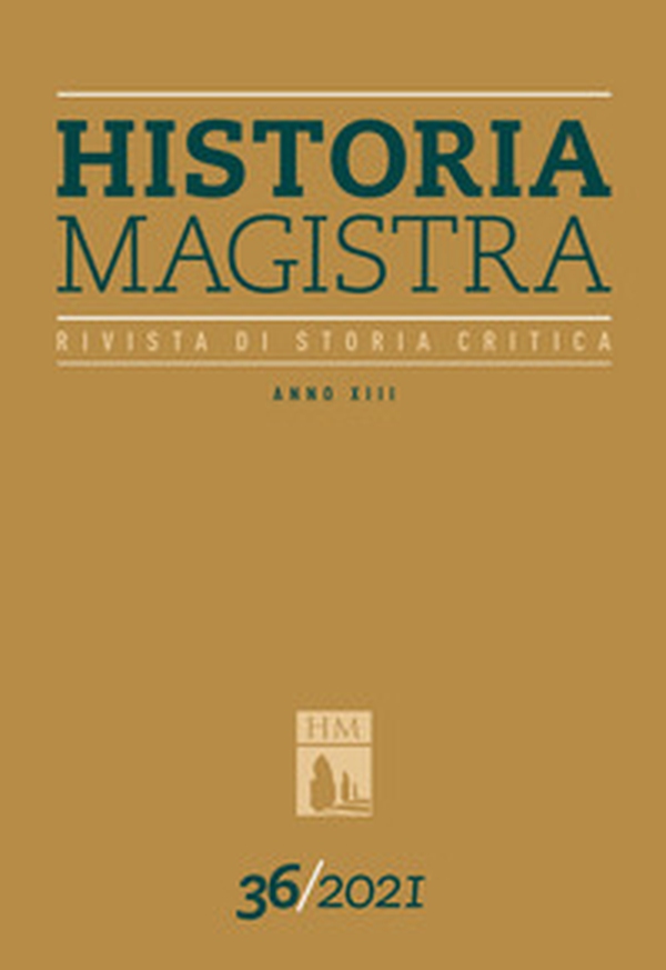 Historia Magistra. Rivista di storia critica - Vol. 36 - Librerie.coop Historia Magistra. Rivista di storia critica - Vol. 36 - Librerie.coop