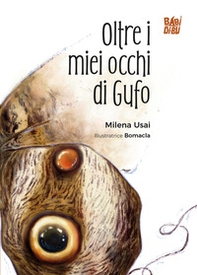 Oltre i miei occhi di Gufo - Librerie.coop