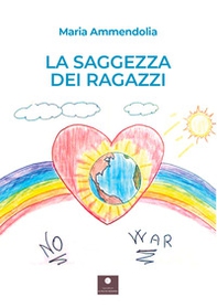 La saggezza dei ragazzi - Librerie.coop La saggezza dei ragazzi - Librerie.coop