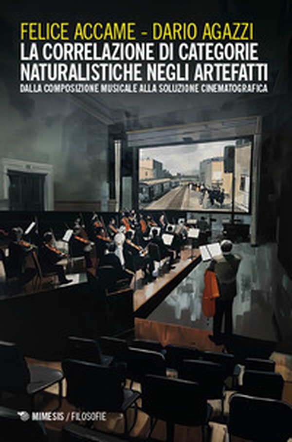 La correlazione di categorie naturalistiche negli artefatti. Dalla composizione musicale alla soluzione cinematografica - Librerie.coop La correlazione di categorie naturalistiche negli artefatti. Dalla composizione musicale alla soluzione cinematografica - Librerie.coop