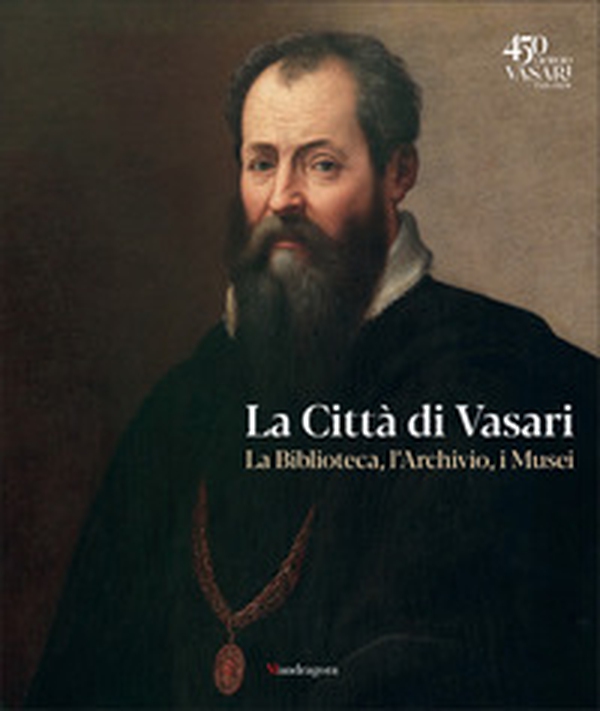 La città di Vasari. La biblioteca, l'archivio, i musei - Librerie.coop La città di Vasari. La biblioteca, l'archivio, i musei - Librerie.coop