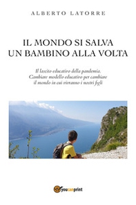 Il mondo si salva un bambino alla volta - Librerie.coop