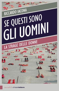 Se questi sono gli uomini. Italia 2012. La strage delle donne - Librerie.coop Se questi sono gli uomini. Italia 2012. La strage delle donne - Librerie.coop