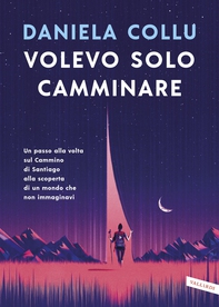 Volevo solo camminare - Librerie.coop