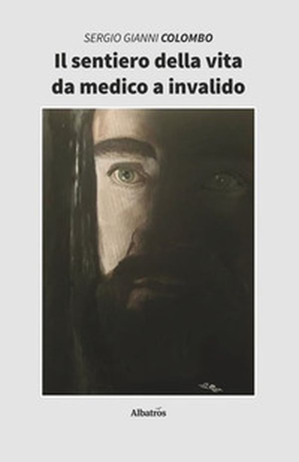Il sentiero della vita da medico a invalido - Librerie.coop Il sentiero della vita da medico a invalido - Librerie.coop