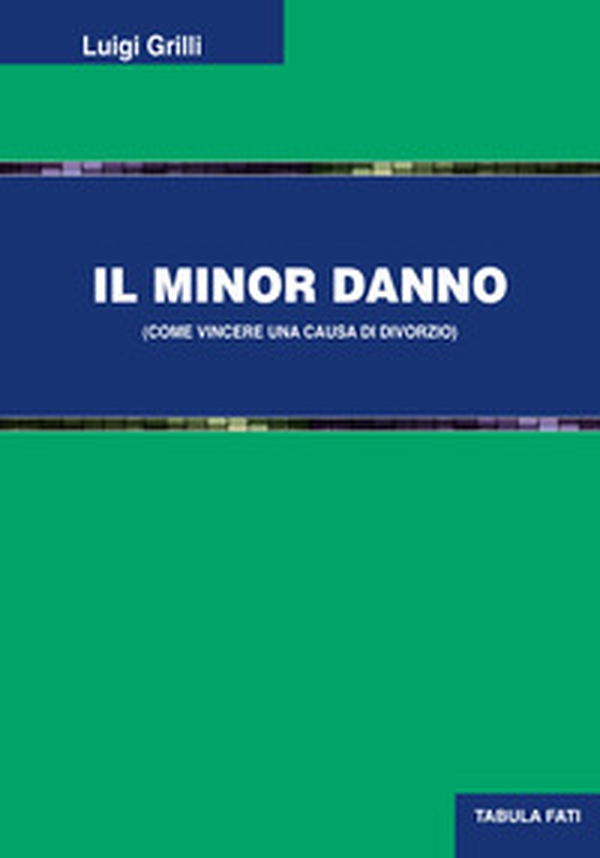 Il minor danno (come vincere una causa di divorzio) - Librerie.coop Il minor danno (come vincere una causa di divorzio) - Librerie.coop