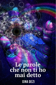 Le parole che non ti ho mai detto - Librerie.coop