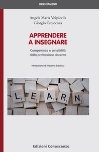 Apprendere a insegnare. Competenze e sensibilità della professione docente - Librerie.coop