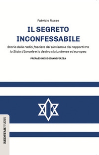 Il segreto inconfessabile. Storia delle radici fasciste del sionismo e dei rapporti tra lo Stato d'Israele e la destra statunitense ed europea - Librerie.coop