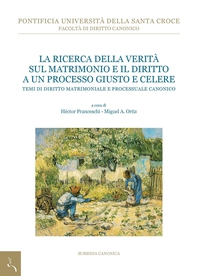 La ricerca della verità sul matrimonio e il diritto a un processo giusto e celere - Librerie.coop