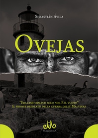 Ovejas. «Eravamo rimasti solo noi. E il vuoto». Il fronte desolato della guerra delle Malvinas - Librerie.coop