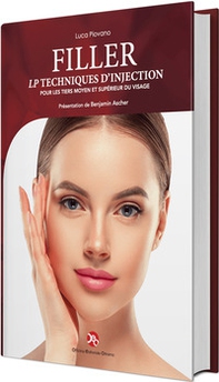 Filler - lp techniques d'injection. Pour les tiers moyen et supérieur du visage - Librerie.coop