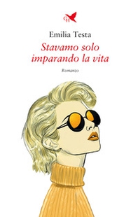 Stavamo solo imparando la vita - Librerie.coop