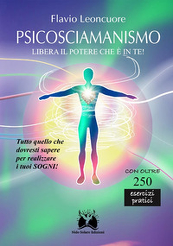 Psicosciamanismo. Libera il potere che è in te! - Librerie.coop Psicosciamanismo. Libera il potere che è in te! - Librerie.coop