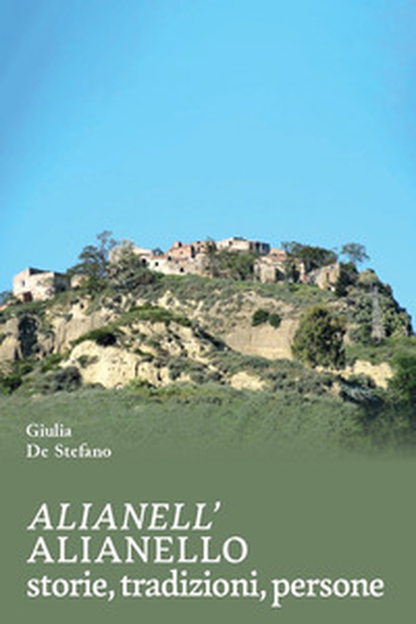 Alianello. Storie, tradizioni, persone - Librerie.coop Alianello. Storie, tradizioni, persone - Librerie.coop