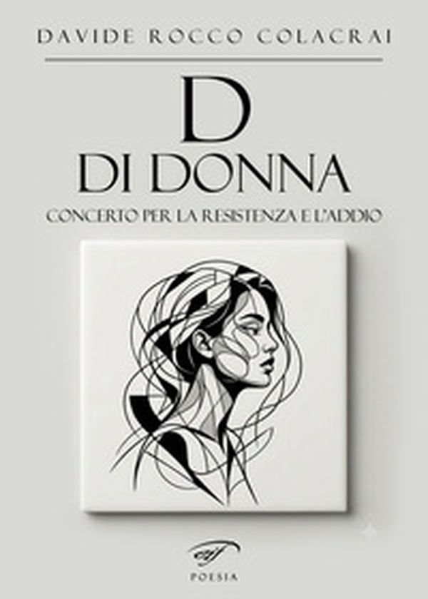 D di donna. Concerto per la resistenza e l'addio - Librerie.coop