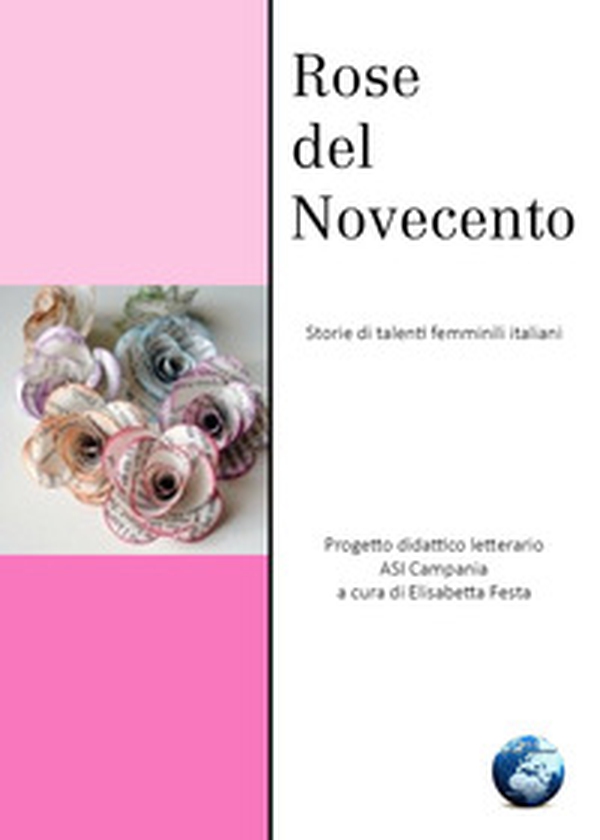 Rose del Novecento. Storie di talenti femminili italiani - Librerie.coop Rose del Novecento. Storie di talenti femminili italiani - Librerie.coop