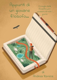 Appunti di un giovane filosofo... (il meglio della filosofia per i problemi di tutti i giorni) - Librerie.coop