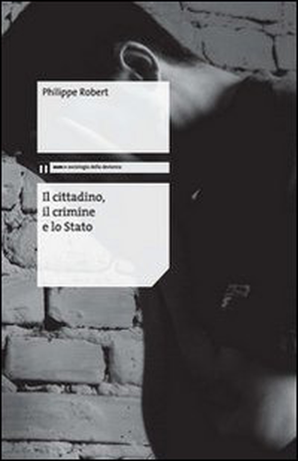Il cittadino, il crimine e lo Stato - Librerie.coop Il cittadino, il crimine e lo Stato - Librerie.coop