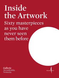 Inside the artwork. Sixty masterpieces as you have never seen them before - Librerie.coop