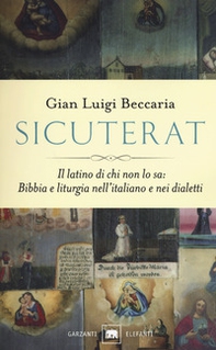 Sicuterat. Il latino di chi non lo sa: Bibbia e liturgia nell'italiano e nei dialetti - Librerie.coop Sicuterat. Il latino di chi non lo sa: Bibbia e liturgia nell'italiano e nei dialetti - Librerie.coop
