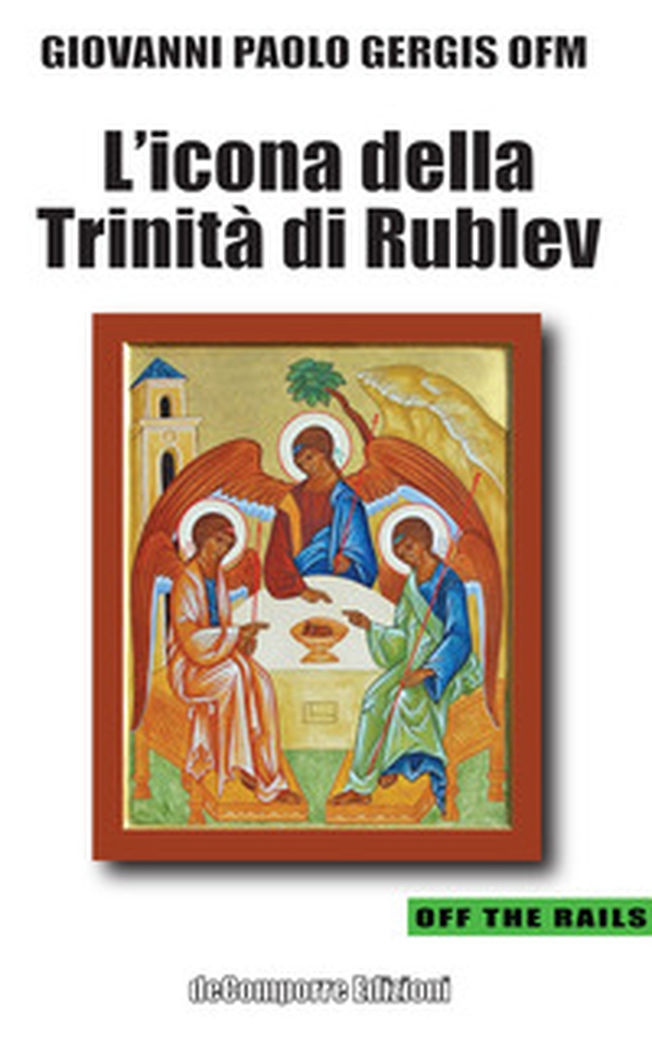 L'icona della Trinità di Rublev - Librerie.coop L'icona della Trinità di Rublev - Librerie.coop