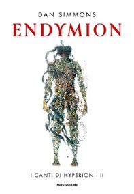 Endymion. I canti di Hyperion - Vol. 2 - Librerie.coop