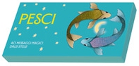 Pesci. Zodiaco in tasca. 40 messaggi magici dalle stelle - Librerie.coop
