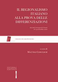 Il regionalismo italiano alla prova delle differenziazioni. Atti del Convegno (Trento, 18-19 settembre 2020) - Librerie.coop