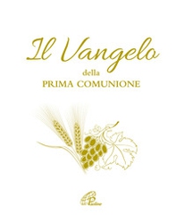 Il Vangelo della Prima Comunione - Librerie.coop Il Vangelo della Prima Comunione - Librerie.coop